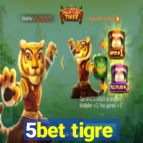 5bet tigre